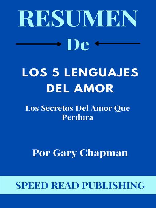 Cover image for Resumen De Los 5 Lenguajes Del Amor Por Gary Chapman Los Secretos Del Amor Que Perdura